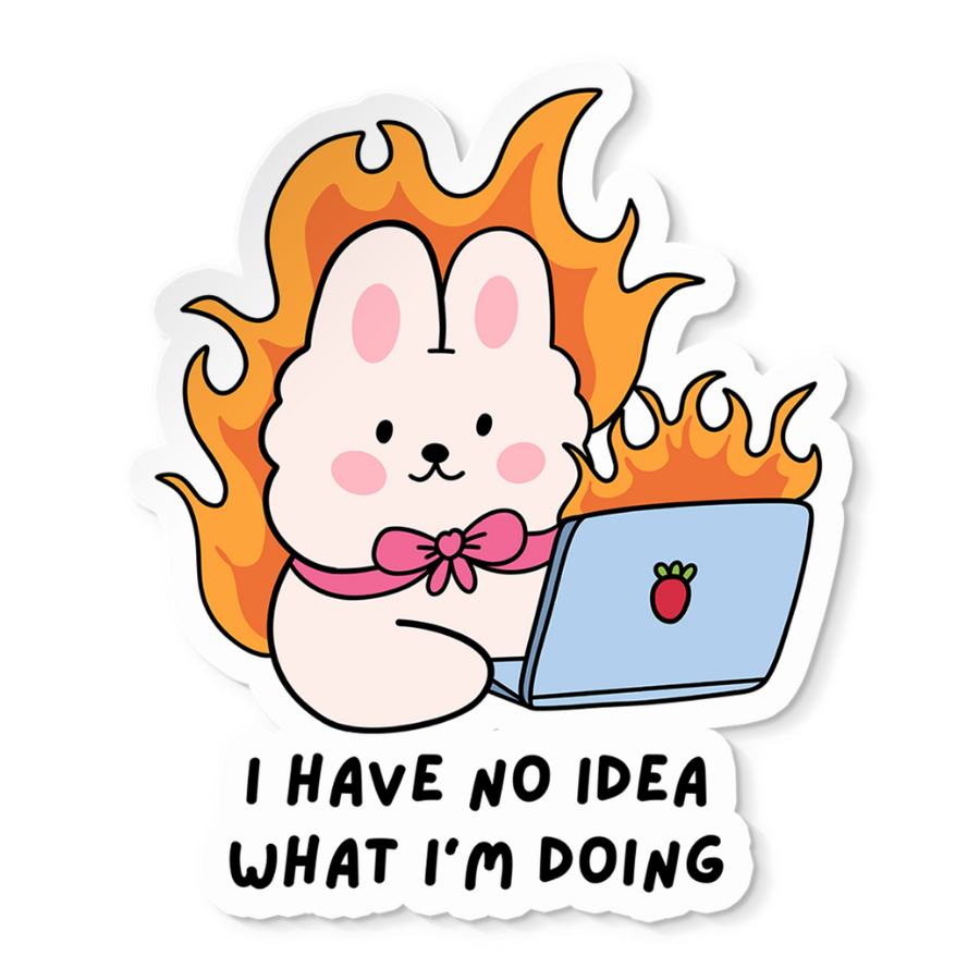 I Have No Idea What I'm Doing Sticker