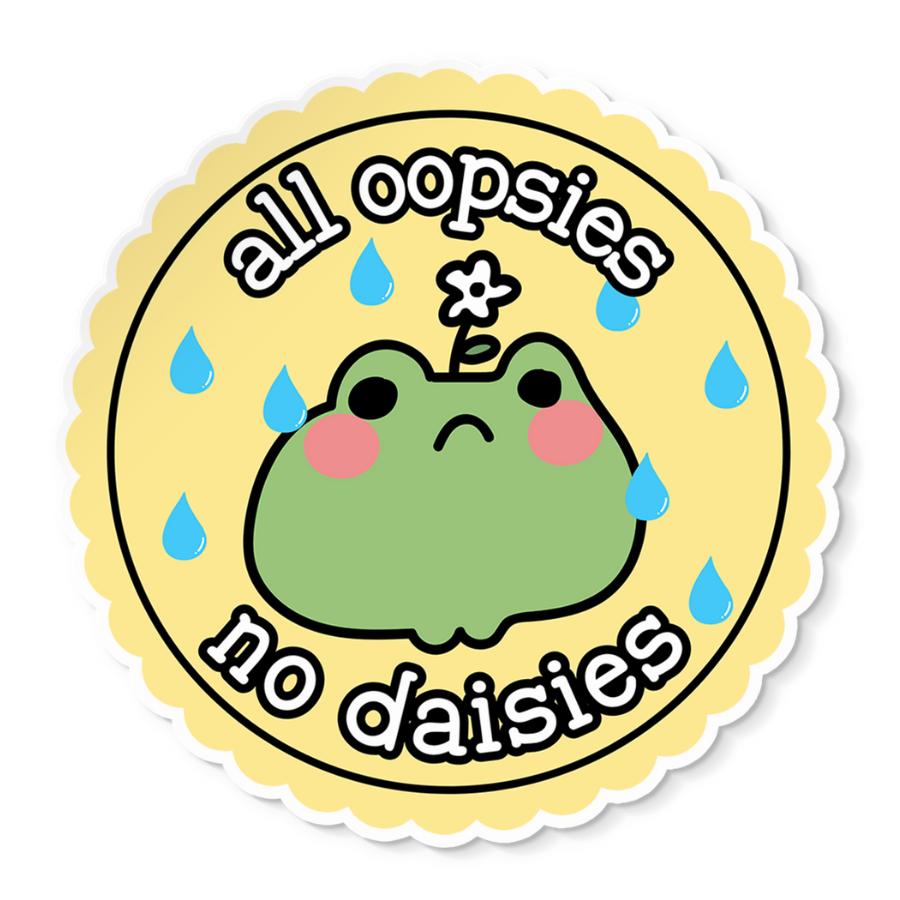 All Oopsies No Daisies Sticker