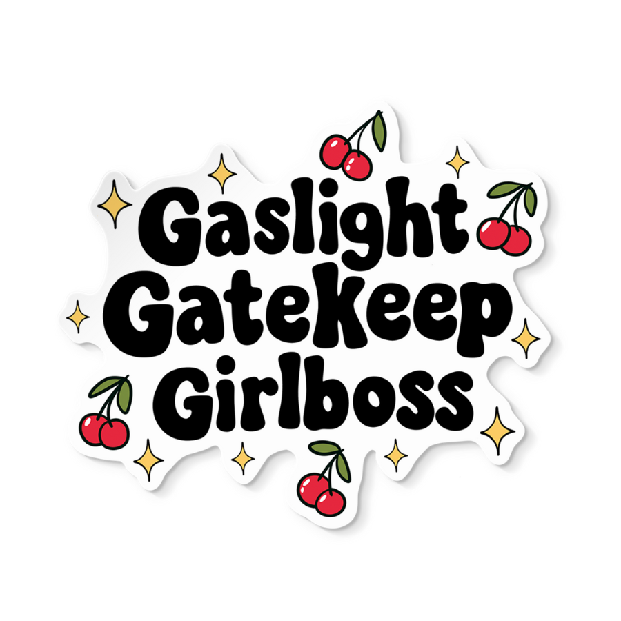 Gaslight Gatekeep Girlboss Sticker