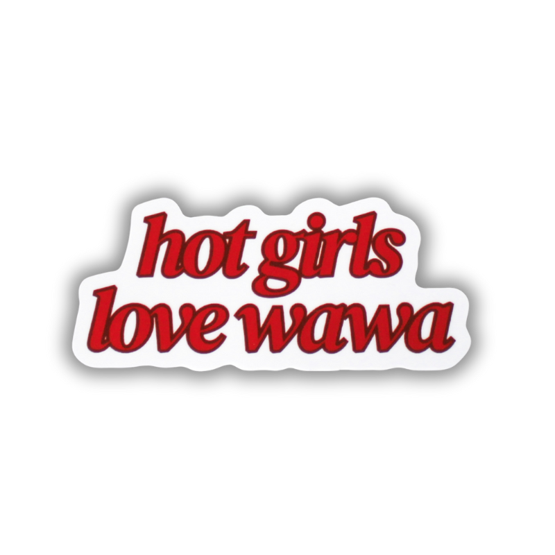 Hot Girls Love Wawa Sticker