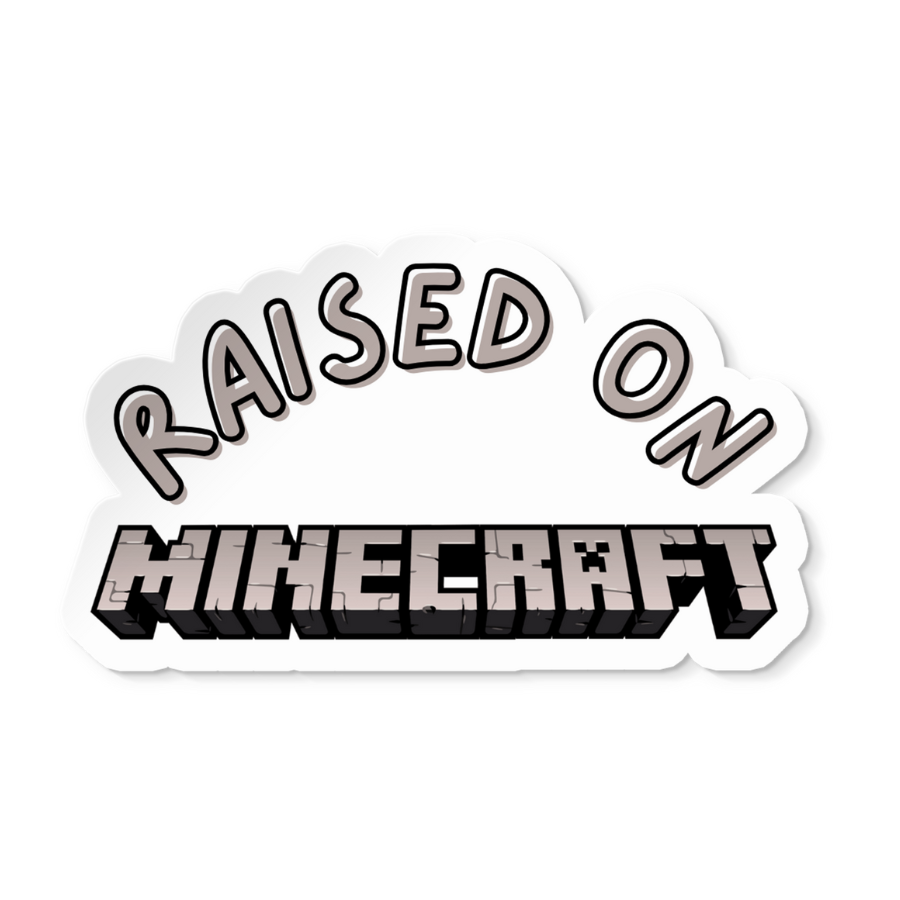 Raised on Minecraft Sticker