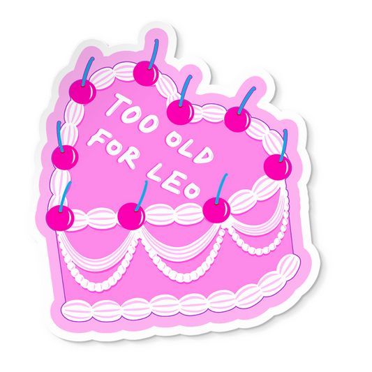 Too Old for Leo Sticker