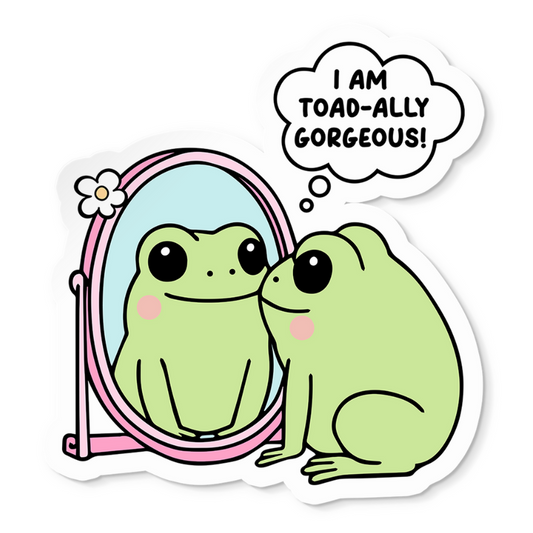 I Am Toad-ally Gorgeous Sticker