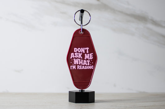 Don't Ask Me What I'm Reading Keychain
