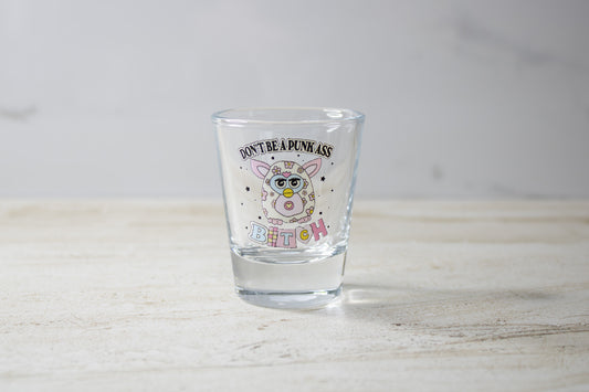 Don't Be a Punk Shot Glass