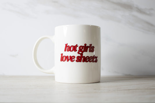 Hot Girls Love Sheetz Mug