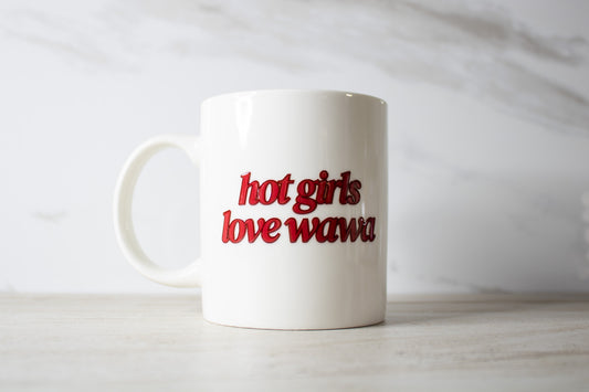 Hot Girls Love Wawa Mug