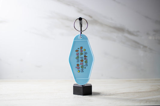 Do What Makes You Happy Keychain