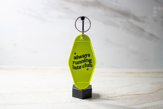 Always Running Late Club Keychain
