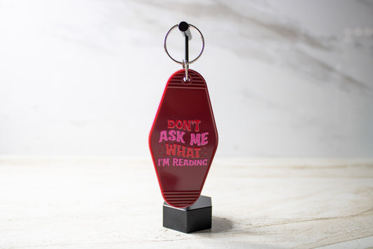 Don't Ask Me What I'm Reading Keychain